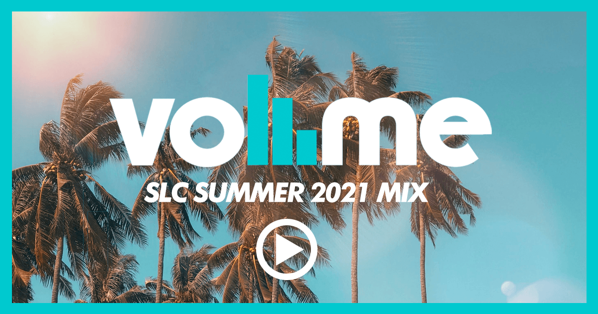 slc summer remix, summer 2021 mix, summer 2021 playlist, slc summer playlist, slc summer 2021 mix, salt lake city playlist, salt lake city summer playlist