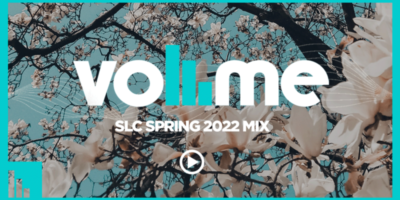slc spring playlist, slc spring mix, spring playlist, salt lake city mix, salt lake city playlist, spring 2022, SLC Spring Mix