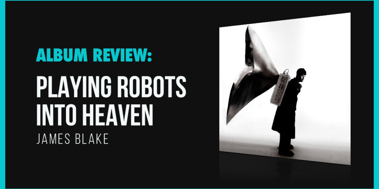 Playing Robots Into Heaven: Album Review